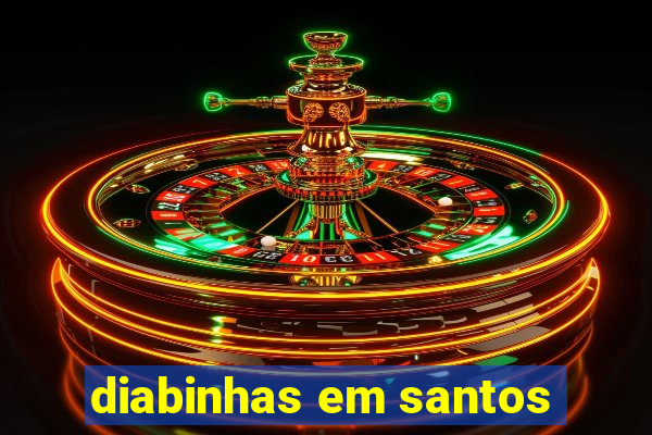 diabinhas em santos